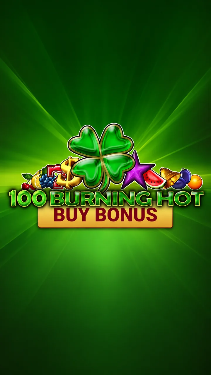 100 Burning Hot Buy Bonus