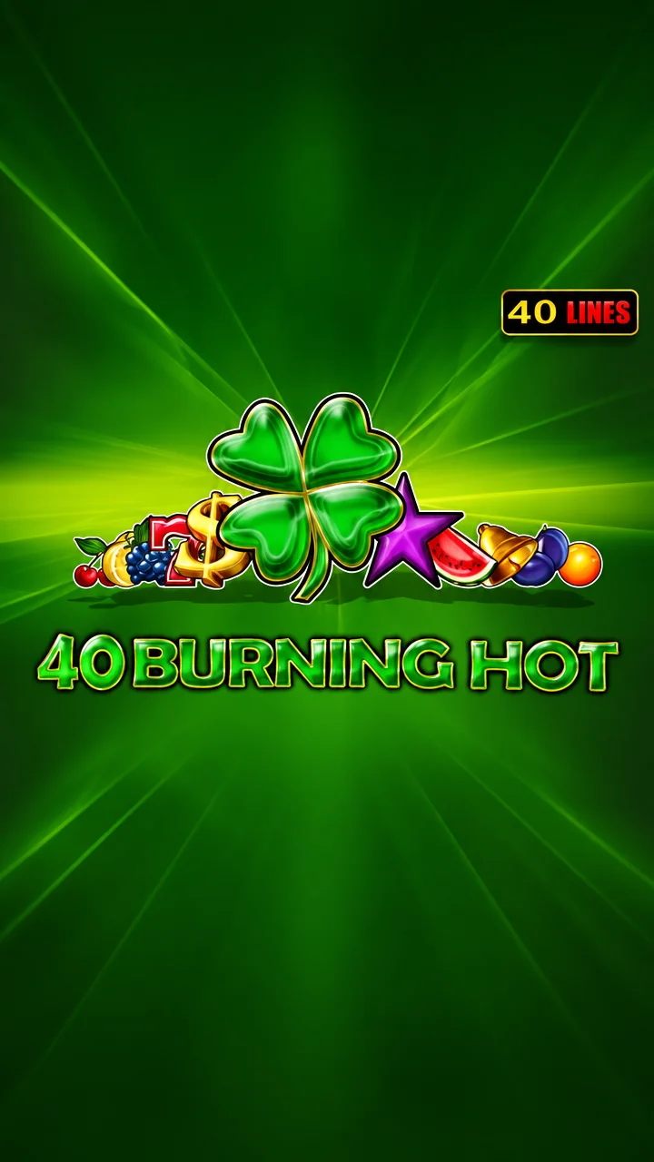 40 Burning Hot