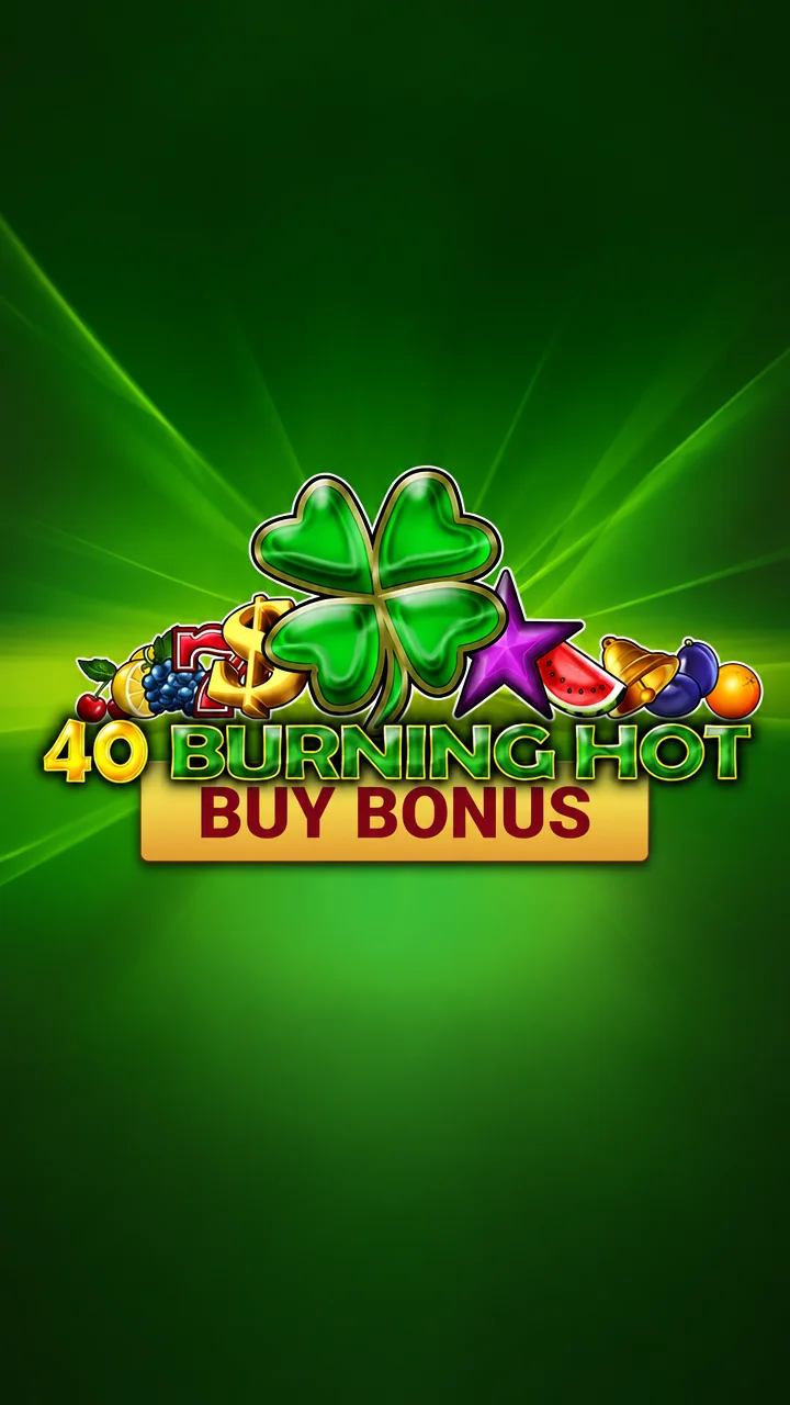 40 Burning Hot Buy Bonus