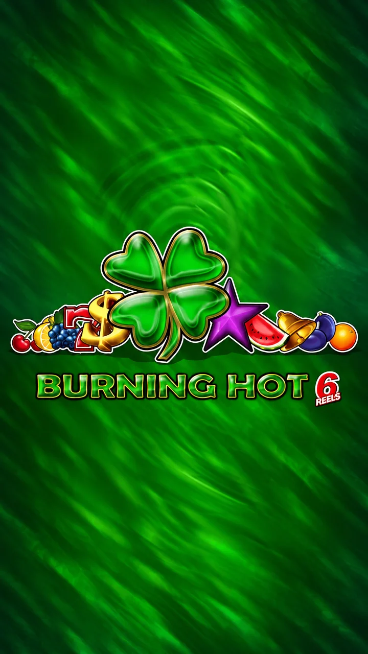 Burning Hot 6 Reels