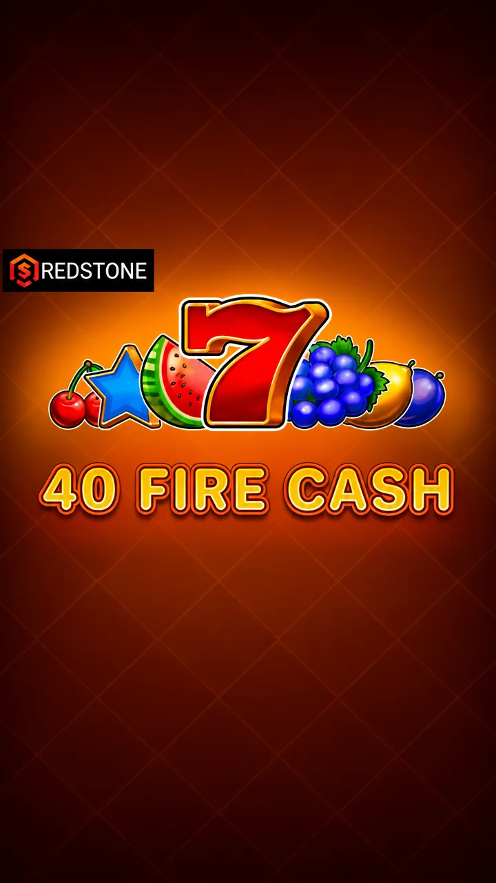 40 Fire Cash