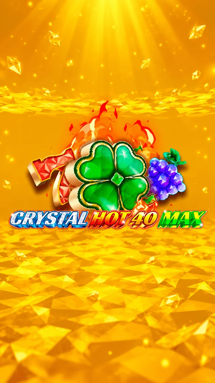 Crystal Hot 40 Max